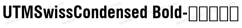 UTMSwissCondensed Bold字体转换